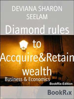 cover image of Diamond rules to Accquire&Retain wealth